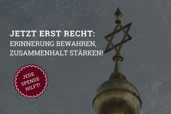 Die Kuppel einer Synagoge mit Davidstern und dem Text: "Jetzt erst recht: Erinnerung bewahren, Zusammenhalt stärken! Jede Spende hilft!"